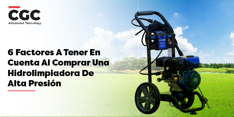 6 Factores A Tener En Cuenta Al Comprar Una Hidrolavadoras De Alta Presión