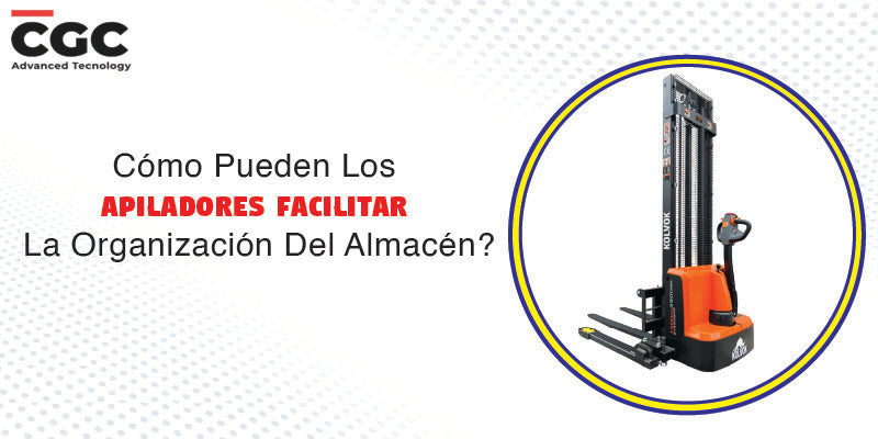 Cómo Pueden Los Apiladores Facilitar La Organización Del Almacén?